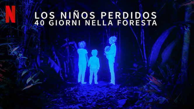 Los niños perdidos: 40 giorni nella foresta